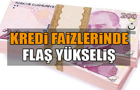Kredi faizlerinde yükseliş